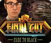 Final Cut: Fade to Black spel