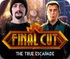Final Cut: The True Escapade spel