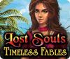 Lost Souls: Timeless Fables spel
