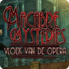 Macabre Mysteries: Vloek van de Opera spel