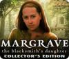 Margrave: The Blacksmith's Daughter Collector's Edition spel
