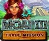 Moai 3: Trade Mission spel