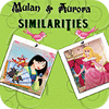Mulan and Aurora. Similarities spel