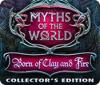 Myths of the World: Born of Clay and Fire Collector's Edition spel