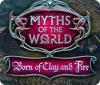Myths of the World: Born of Clay and Fire spel