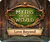 Myths of the World: Love Beyond spel