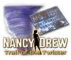 Nancy Drew: Trail of the Twister spel