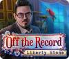 Off The Record: Liberty Stone spel