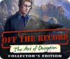 Off The Record: The Art of Deception Collector's Edition spel