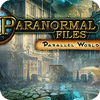 Paranormal Files - Parallel World spel