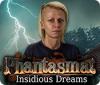 Phantasmat: Insidious Dreams spel
