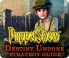 PuppetShow: Destiny Undone Strategy Guide spel