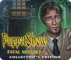 PuppetShow: Fatal Mistake Collector's Edition spel