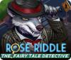Rose Riddle: The Fairy Tale Detective spel