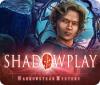 Shadowplay: Harrowstead Mystery spel