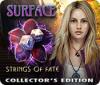 Surface: Strings of Fate Collector's Edition spel