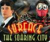 Surface: The Soaring City spel