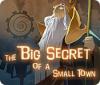 The Big Secret of a Small Town spel