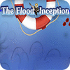 The Flood: Inception spel