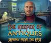 The Keeper of Antiques: Shadows From the Past spel
