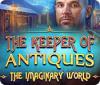 The Keeper of Antiques: The Imaginary World spel
