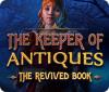 The Keeper of Antiques: The Revived Book spel