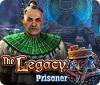 The Legacy: Prisoner spel