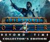 The Secret Order: Beyond Time Collector's Edition spel