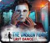The Unseen Fears: Last Dance spel