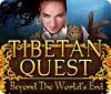 Tibetan Quest: Beyond the World's End spel