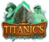 Titanic's Keys to the Past spel