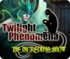 Twilight Phenomena: The Incredible Show spel