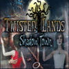 Twisted Lands: Shadow Town spel