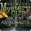 Unsolved Mystery Club: Ancient Astronauts spel