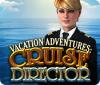 Vacation Adventures: Cruise Director spel