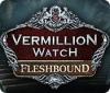 Vermillion Watch: Fleshbound spel