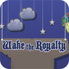 Wake The Royalty spel