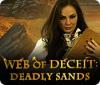Web of Deceit: Deadly Sands spel