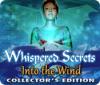 Whispered Secrets: Into the Wind Collector's Edition spel