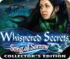 Whispered Secrets: Song of Sorrow Collector's Edition spel