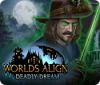 Worlds Align: Deadly Dream spel